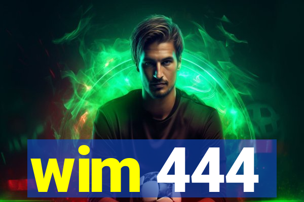 wim 444